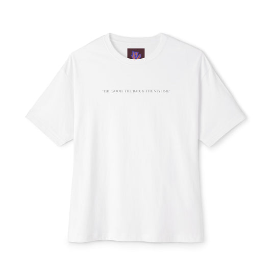 “THE GOOD, THE BAD, & THE STYLISH.” Oversized Tagless Boxy Tee