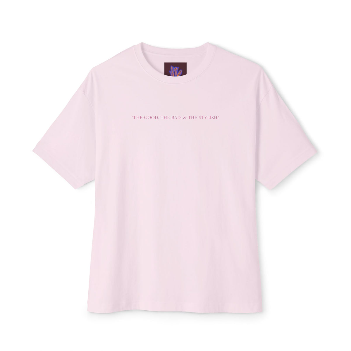 “THE GOOD, THE BAD, & THE STYLISH.” Oversized Tagless Boxy Tee
