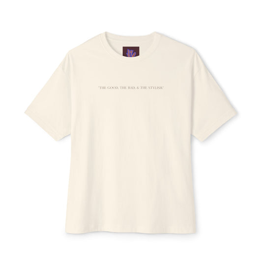 “THE GOOD, THE BAD, & THE STYLISH.” Oversized Tagless Boxy Tee
