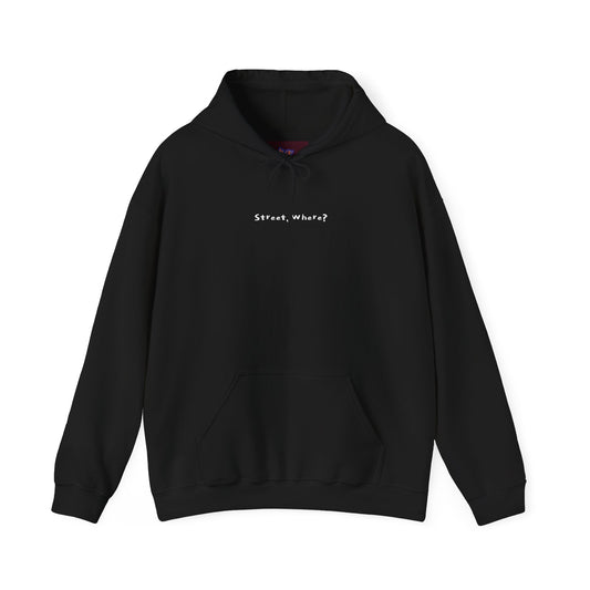 "Street, Where? (In Da Streets.)" Statement Hoodie