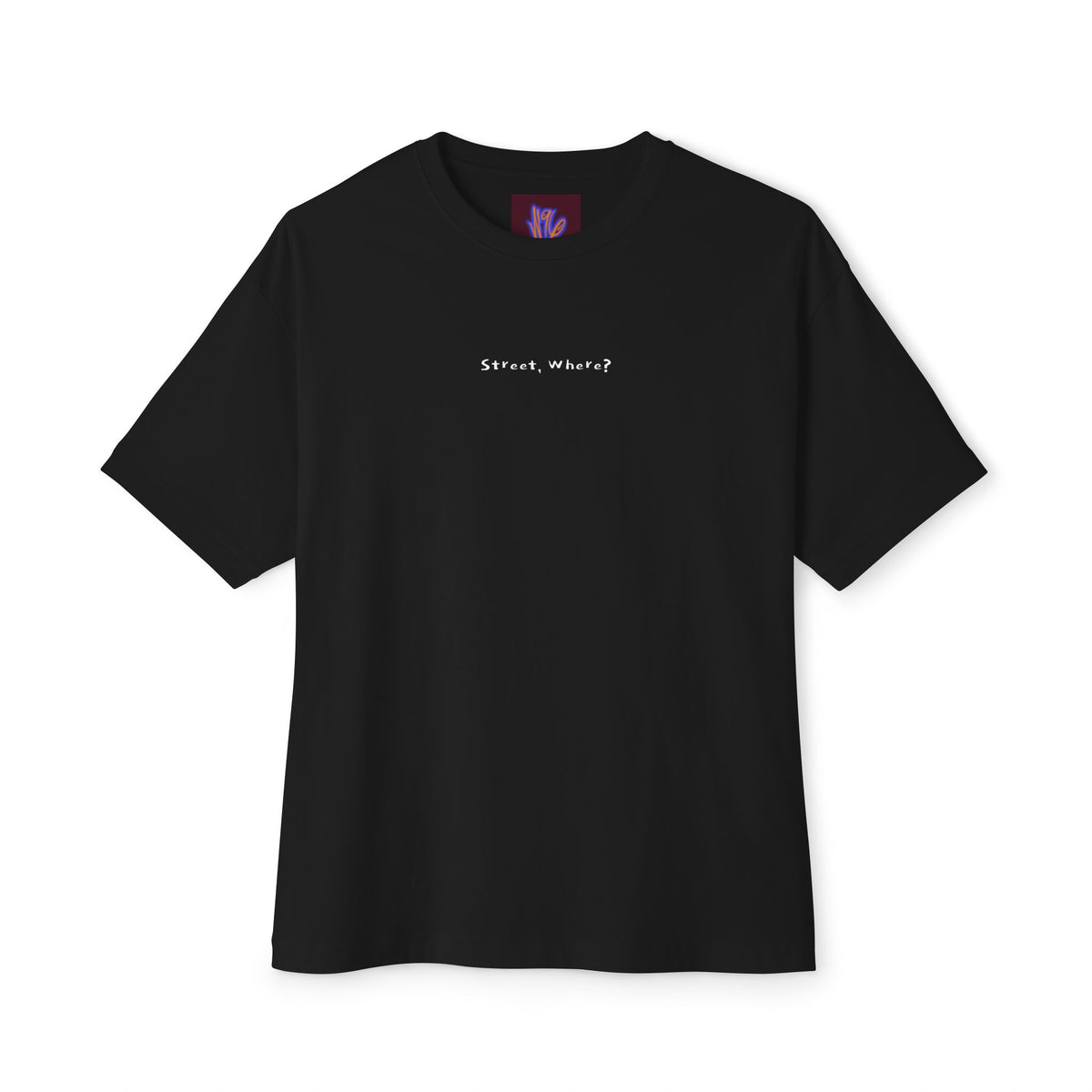 “Street, Where? (In Da Streets.)” Oversized Tagless Boxy Tee