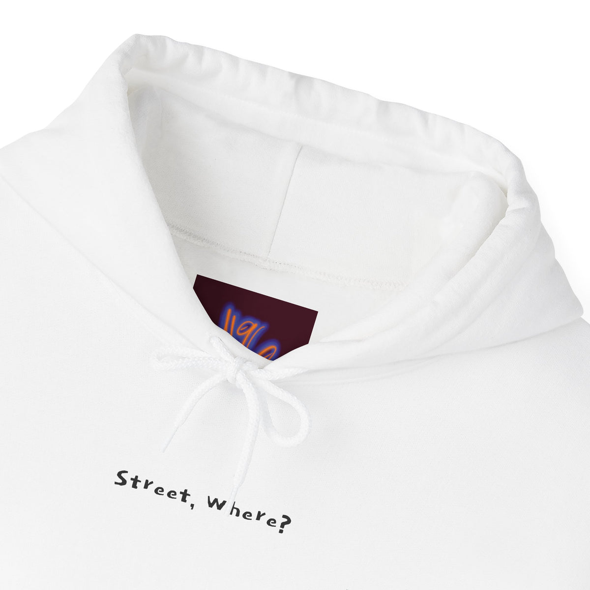 "Street, Where? (In Da Streets.)" Statement Hoodie