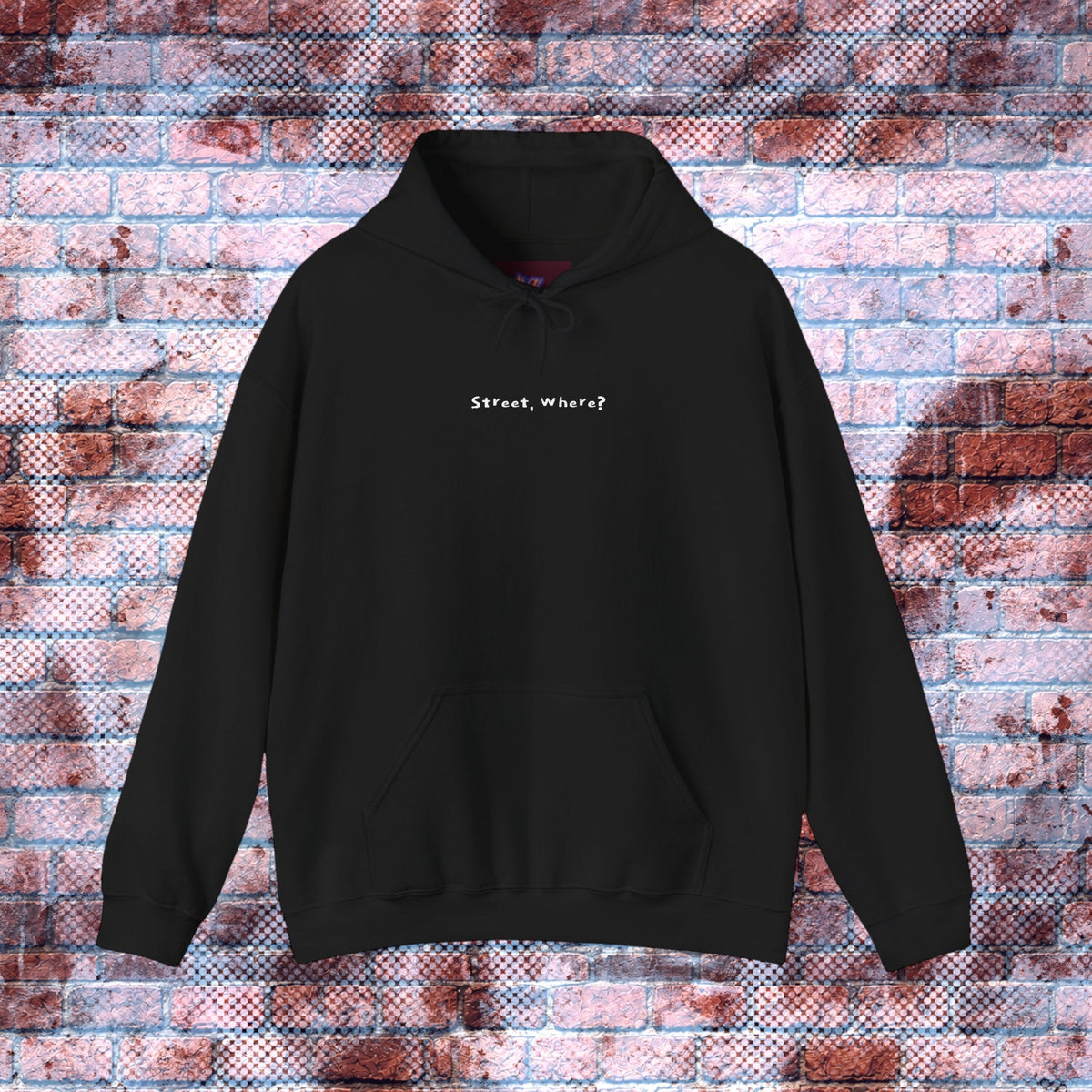 "Street, Where? (In Da Streets.)" Statement Hoodie