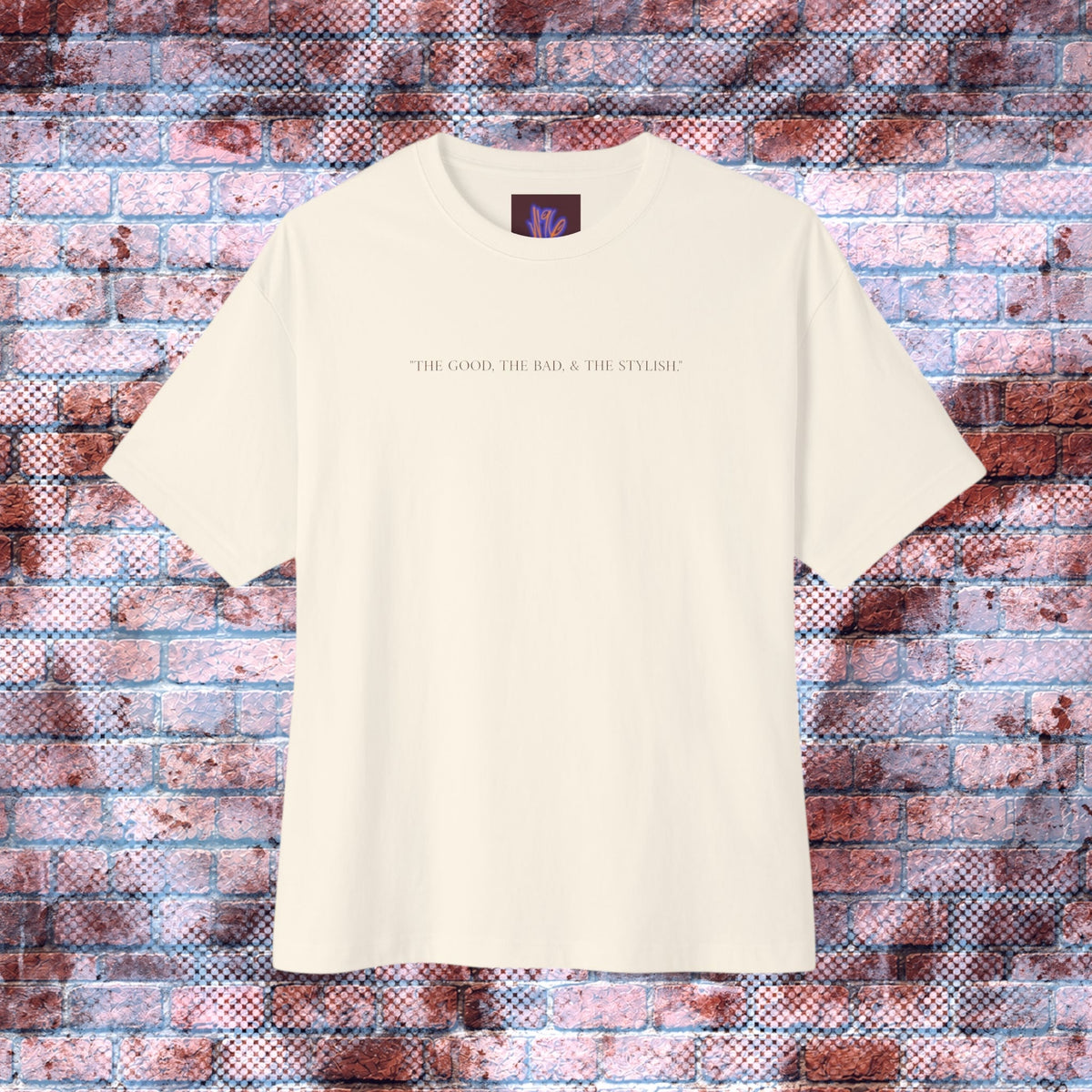 “THE GOOD, THE BAD, & THE STYLISH.” Oversized Tagless Boxy Tee